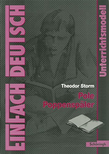 EinFach Deutsch Unterrichtsmodelle: Theodor Storm: Pole Poppenspäler: Klassen 5 - 7 von Westermann Bildungsmedien Verlag GmbH